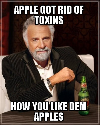 apple-got-rid-of-toxins-how-you-like-dem-apples