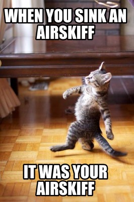 when-you-sink-an-airskiff-it-was-your-airskiff