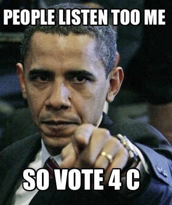 people-listen-too-me-so-vote-4-c