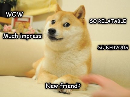 new-friend-much-impress-wow-so-relatable-so-nervous