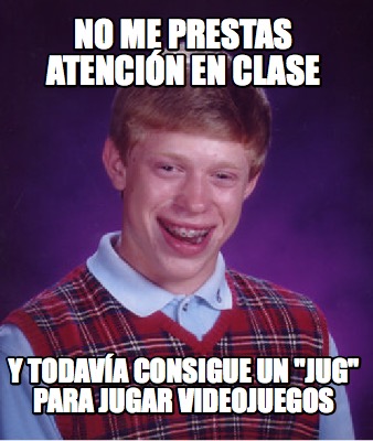 no-me-prestas-atencin-en-clase-y-todava-consigue-un-jug-para-jugar-videojuegos