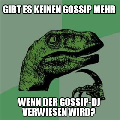 gibt-es-keinen-gossip-mehr-wenn-der-gossip-dj-verwiesen-wird