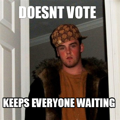 doesnt-vote-keeps-everyone-waiting