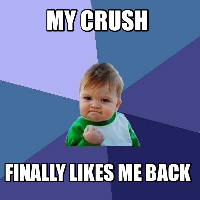 my-crush-finally-likes-me-back