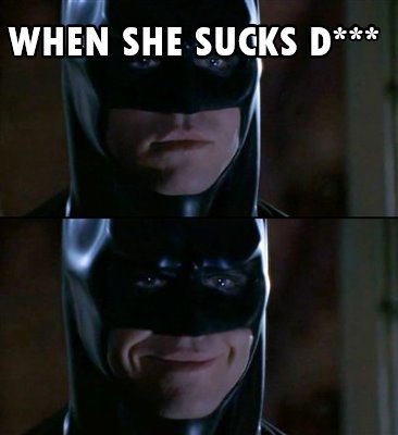 when-she-sucks-d