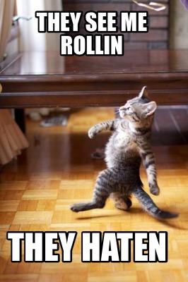 they-see-me-rollin-they-haten