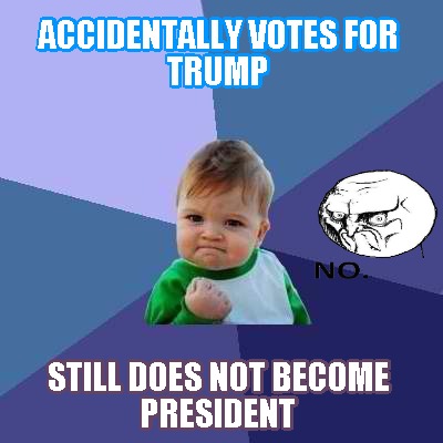 accidentally-votes-for-trump-still-does-not-become-president