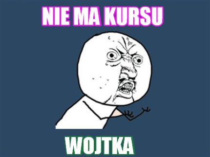 nie-ma-kursu-wojtka