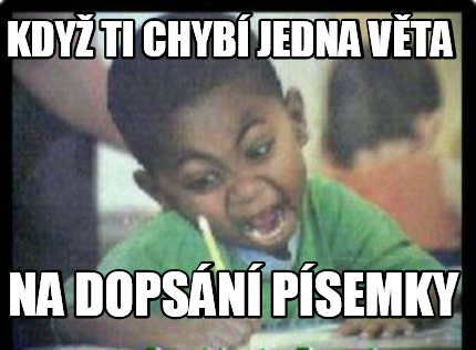 kdy-ti-chyb-jedna-vta-na-dopsn-psemky