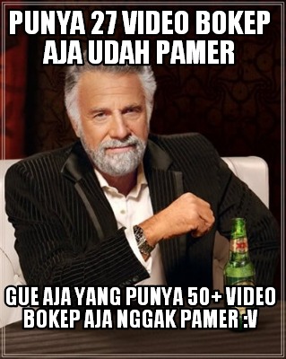 punya-27-video-bokep-aja-udah-pamer-gue-aja-yang-punya-50-video-bokep-aja-nggak-