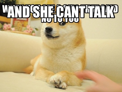 when-you-see-a-girl-that-said-no-to-you-and-she-cant-talk