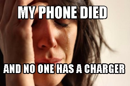 my-phone-died-and-no-one-has-a-charger