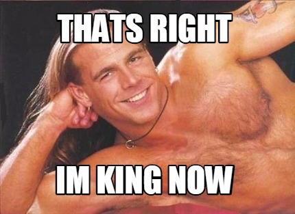 thats-right-im-king-now