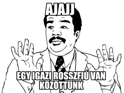 ajajj-egy-igazi-rosszfi-van-kzttnk