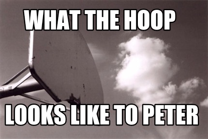 what-the-hoop-looks-like-to-peter