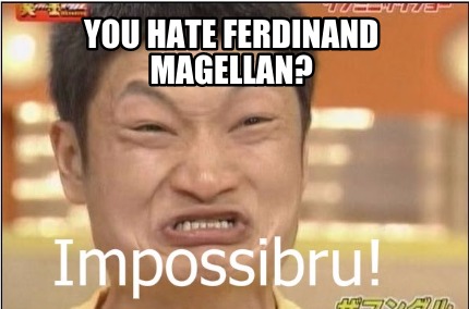 you-hate-ferdinand-magellan