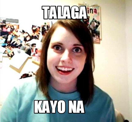 talaga-kayo-na