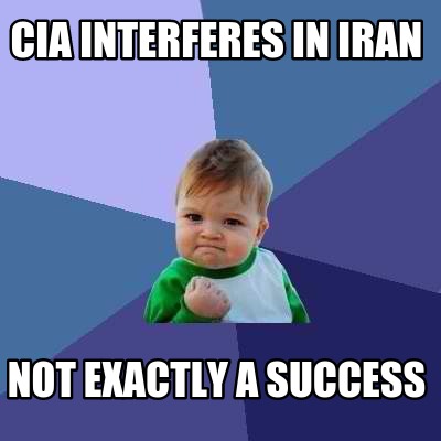 cia-interferes-in-iran-not-exactly-a-success