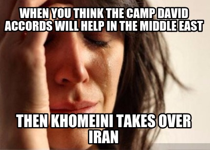 when-you-think-the-camp-david-accords-will-help-in-the-middle-east-then-khomeini