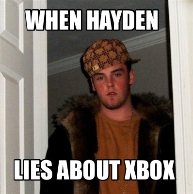 when-hayden-lies-about-xbox