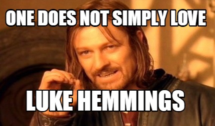 one-does-not-simply-love-luke-hemmings