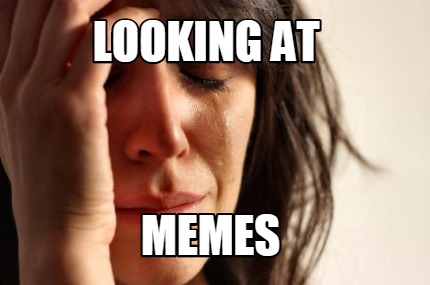 looking-at-memes