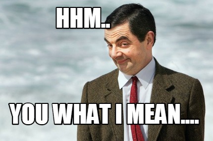 hhm..-you-what-i-mean