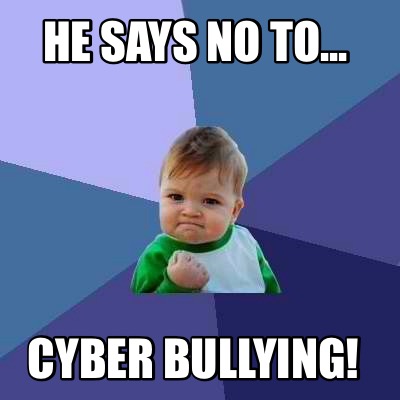 he-says-no-to...-cyber-bullying