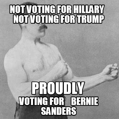 not-voting-for-hillary-not-voting-for-trump-voting-for-bernie-sanders-proudly