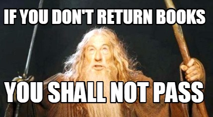 if-you-dont-return-books-you-shall-not-pass