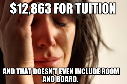 12863-for-tuition-and-that-doesnt-even-include-room-and-board