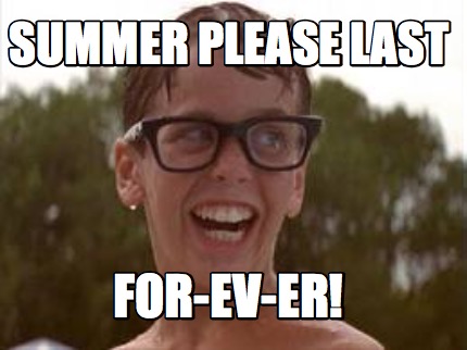 summer-please-last-for-ev-er