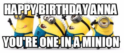 happy-birthday-anna-youre-one-in-a-minion