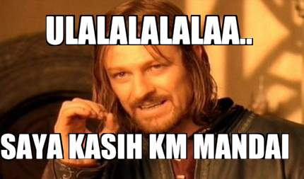 ulalalalalaa..-saya-kasih-km-mandai