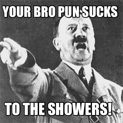 your-bro-pun-sucks-to-the-showers