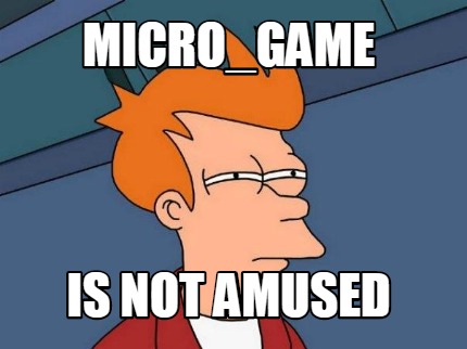 micro_game-is-not-amused