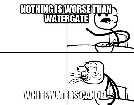 nothing-is-worse-than-watergate-whitewater-scandel