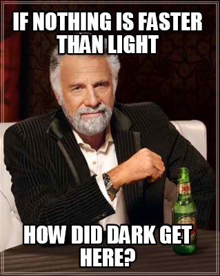if-nothing-is-faster-than-light-how-did-dark-get-here