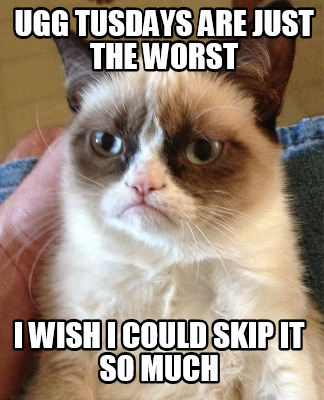 ugg-tusdays-are-just-the-worst-i-wish-i-could-skip-it-so-much