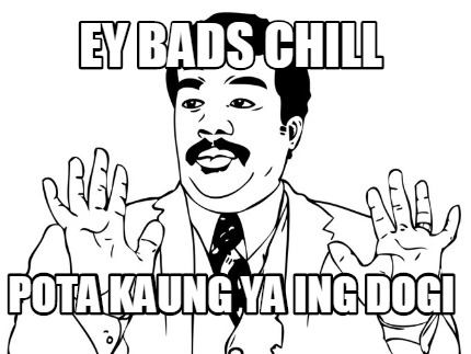 ey-bads-chill-pota-kaung-ya-ing-dogi