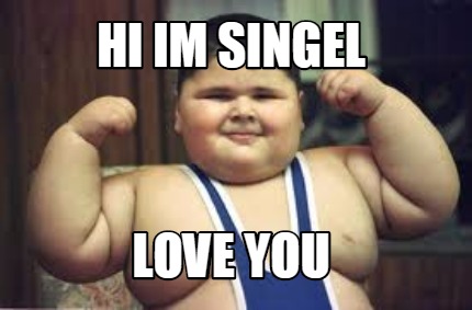 hi-im-singel-love-you