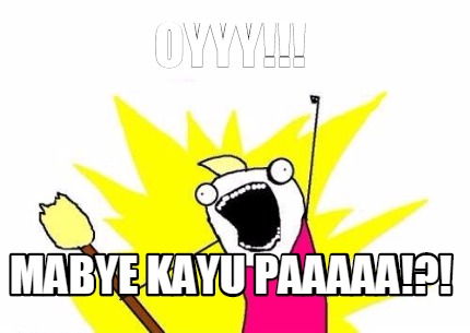 oyyy-mabye-kayu-paaaaa