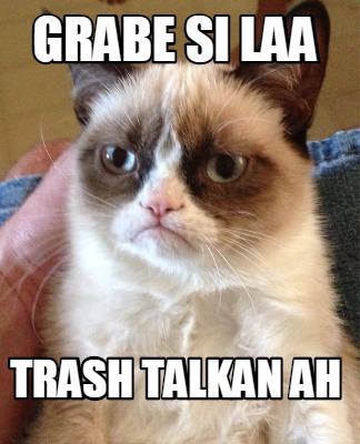 grabe-si-laa-trash-talkan-ah
