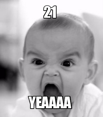 21-yeaaaa