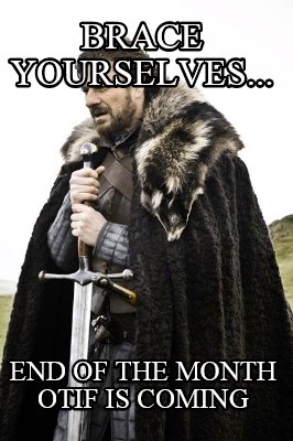 brace-yourselves...-end-of-the-month-otif-is-coming
