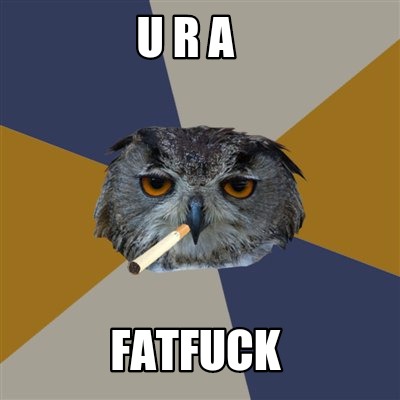 u-r-a-fatfuck