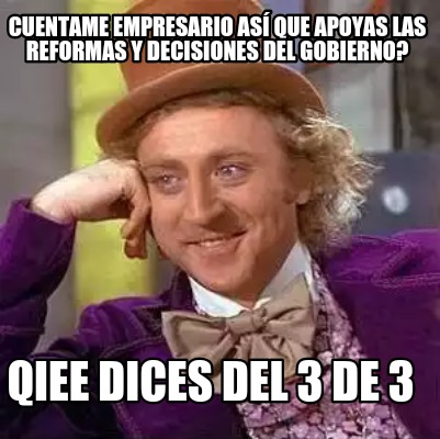 cuentame-empresario-as-que-apoyas-las-reformas-y-decisiones-del-gobierno-qiee-di