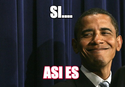 si....-asi-es