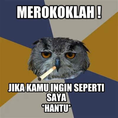merokoklah-jika-kamu-ingin-seperti-saya-hantu