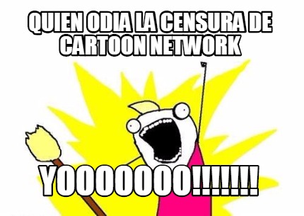 quien-odia-la-censura-de-cartoon-network-yooooooo